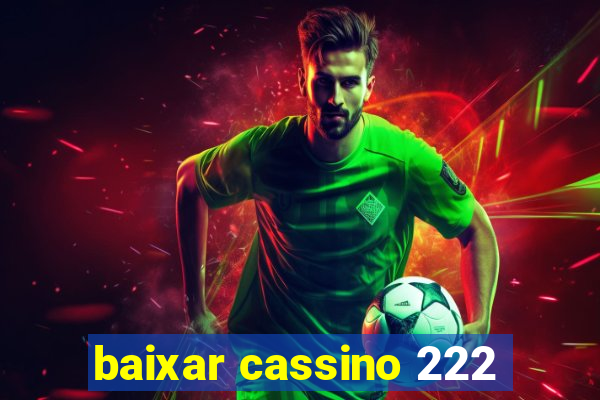 baixar cassino 222